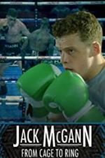 Watch Jack McGann: From Cage to Ring Movie25