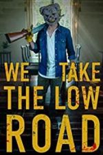 Watch We Take the Low Road Movie25
