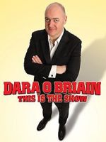 Watch Dara O Briain: This Is the Show Movie25