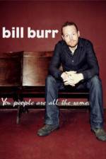 Watch Bill Burr You People Are All the Same Movie25