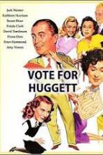 Watch Vote for Huggett Movie25