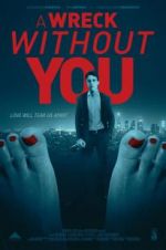 Watch A Wreck Without You Movie25