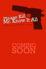 Watch Please Kill Mr Know It All Movie25
