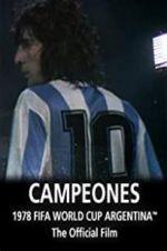 Watch Argentina Campeones: 1978 FIFA World Cup Official Film Movie25