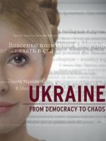 Watch Ukraine: From Democracy to Chaos Movie25