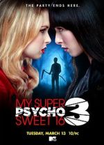 Watch My Super Psycho Sweet 16: Part 3 Movie25