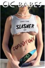 Watch O.C. Babes and the Slasher of Zombietown Movie25