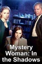 Watch Mystery Woman: In the Shadows Movie25