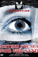 Watch Neither the Sea Nor the Sand Movie25
