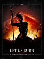 Watch Within Temptation: Let Us Burn: Elements & Hydra Live in Concert Movie25
