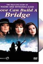 Watch Naomi & Wynonna Love Can Build a Bridge Movie25