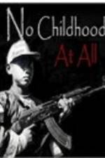 Watch No Childhood at All Movie25
