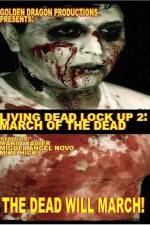 Watch Living Dead Lock Up 2 March of the Dead Movie25