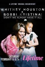 Watch Whitney Houston & Bobbi Kristina: Didn\'t We Almost Have It All Movie25