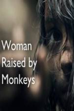 Watch Woman Raised By Monkeys Movie25
