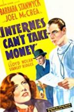 Watch Internes Can\'t Take Money Movie25