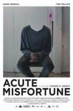 Watch Acute Misfortune Movie25