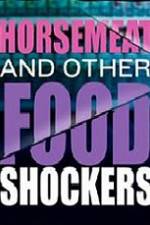 Watch Horsemeat And Other Food Shockers Movie25