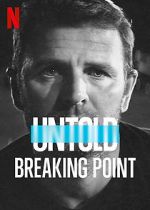 Watch Untold: Breaking Point Movie25
