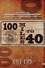 Watch 100 Miles to 40 Movie25