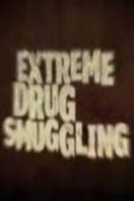 Watch Discovery Channel Extreme Drug Smuggling Movie25