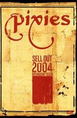 Watch The Pixies Sell Out: 2004 Reunion Tour Movie25