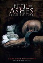Watch Filth to Ashes, Flesh to Dust Movie25