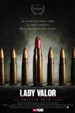 Watch Lady Valor: The Kristin Beck Story Movie25
