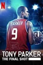 Watch Tony Parker: The Final Shot Movie25