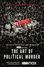 Watch The Art of Political Murder Movie25