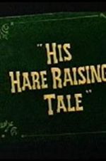 Watch His Hare Raising Tale Movie25