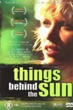 Watch Things Behind the Sun Movie25