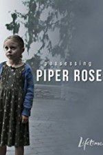 Watch Possessing Piper Rose Movie25
