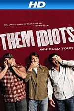 Watch Them Idiots Whirled Tour Movie25