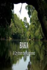 Watch Baka - A Cry From The Rainforest Movie25
