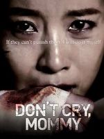 Watch Don\'t Cry, Mommy Movie25