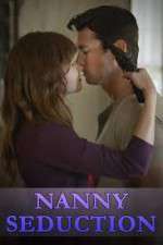 Watch Nanny Seduction Movie25