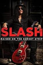 Watch Slash: Raised on the Sunset Strip Movie25