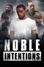 Watch Noble Intentions Movie25