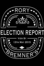 Watch Rory Bremner's Election Report Movie25
