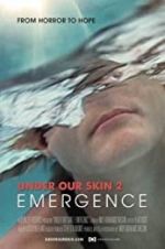 Watch Under Our Skin 2: Emergence Movie25