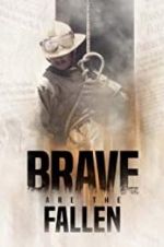 Watch Brave are the Fallen Movie25