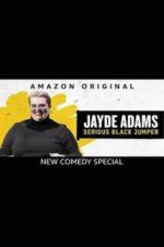 Watch Jayde Adams: Serious Black Jumper Movie25