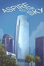 Watch Aspire to the Sky: The Wilshire Grand Story Movie25