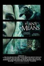 Watch By Any Means Movie25
