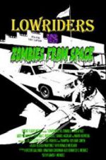 Watch Lowriders vs Zombies from Space Movie25
