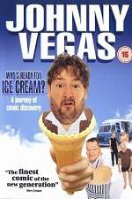 Watch Johnny Vegas: Who\'s Ready for Ice Cream? Movie25