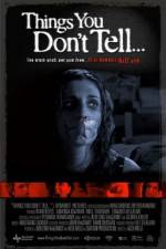 Watch Things You Don't Tell Movie25