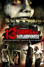 Watch 13 Hours in a Warehouse Movie25