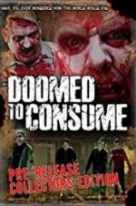Watch Doomed to Consume Movie25